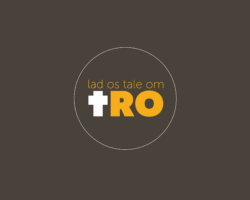 Lad os tale om tro